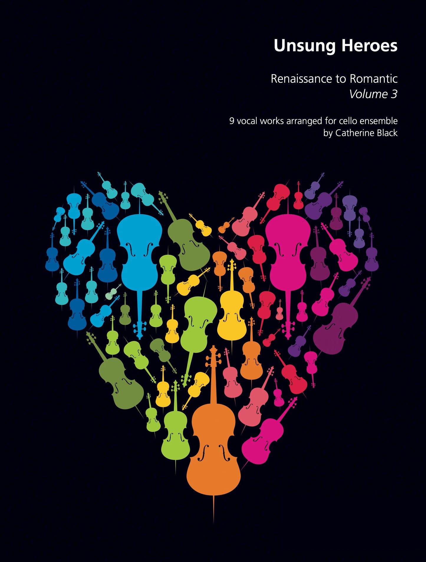 Unsung Heroes: Renaissance to Romantic, Volume 3
